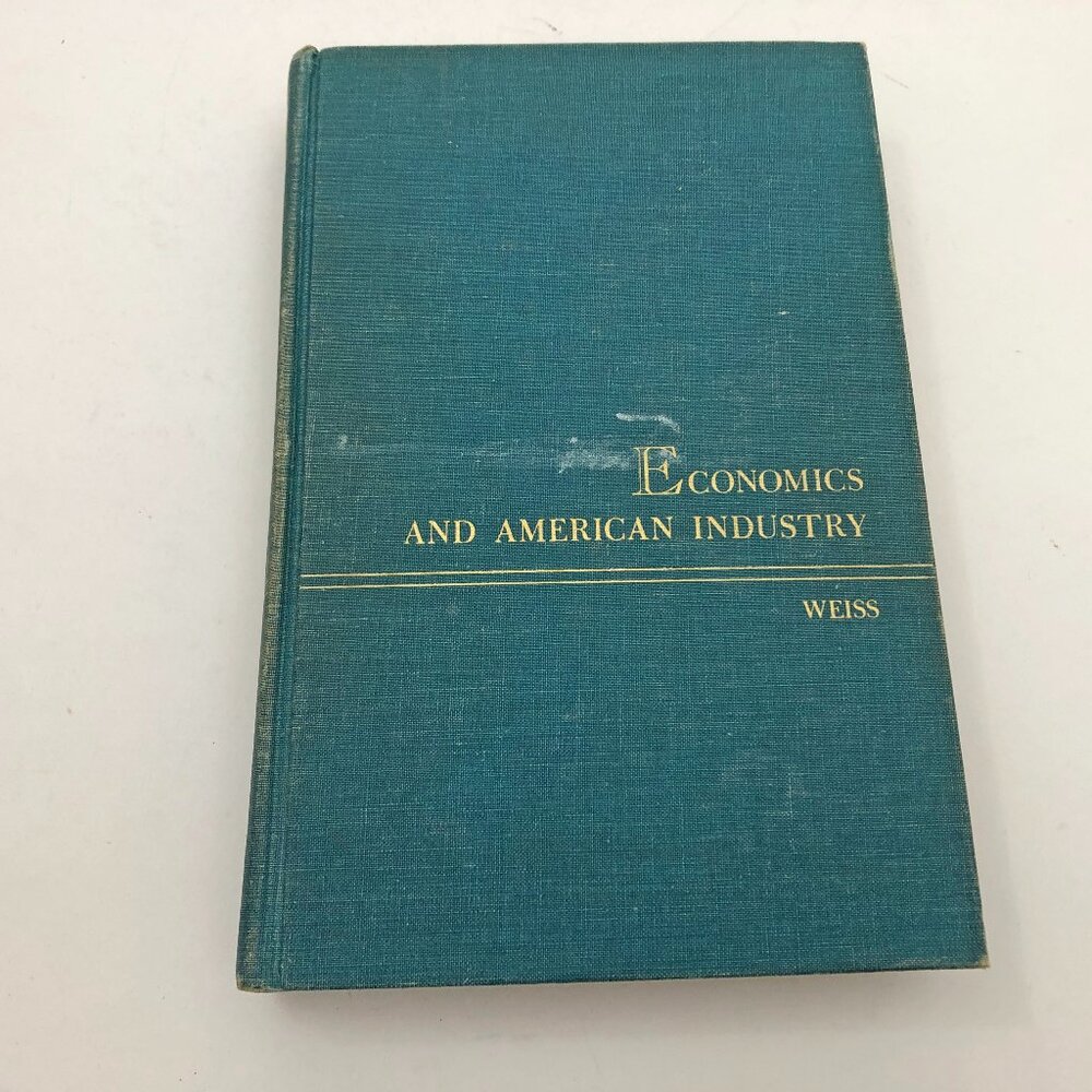 Economics and American Industry Hardcover Leonard W. Weiss 2nd Printing 1962